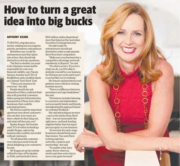  ?? Picture: RICHARD DOBSON ?? LOVE YOUR WORK: Business woman, Shark Tank judge and RedBalloon founder Naomi Simson.