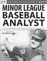  ??  ?? Excerpted from BaseballHQ.com’s 2019 Minor League Baseball Analyst. To order: https://www.baseballhq.com/ mlba2019