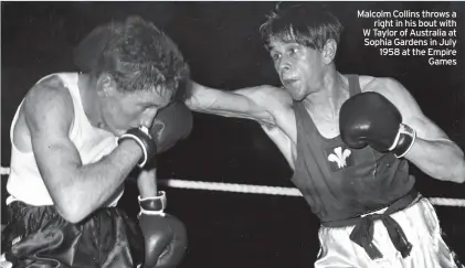  ??  ?? Malcolm Collins throws a right in his bout with W Taylor of Australia at Sophia Gardens in July 1958 at the Empire Games