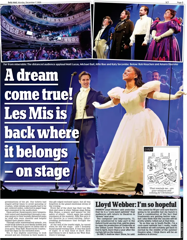  ??  ?? Far from miserable: The distanced audience applaud Matt Lucas, Michael Ball,Ball Alfie Boe and Katy Secombe.Secombe Below: Rob Houchen and Amara Okereke ‘That reminds me – are your relatives still coming for Christmas?’