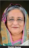  ??  ?? Sheikh Hasina