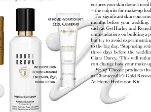  ??  ?? at home hydration kit, £110, alumiermd intensive skin serum radiance emulsion, £52, bobbi brown