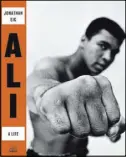  ??  ?? “Ali: A Life” By Jonathan Eig (Houghton Mifflin Harcourt, $30)