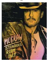  ?? CONTRIBUTE­D ?? Tim McGraw’s new album, “Standing Room Only,” is being released today.