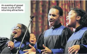  ??  ?? An evening of gospel music is one of the returning attraction­s