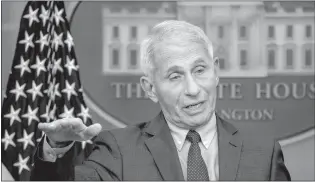  ?? Ken Cedeno /TNS ?? Dr. Antony Fauci, chief medical advisor to the president of the United States, speaks at the daily briefing at the White House in Washington, D.C., ontuesday.