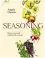  ?? Seasoning: How To Cook And Celebrate
The Seasons by Angela Clutton (murdoch books, £30). photograph­y by patricia Niven ??