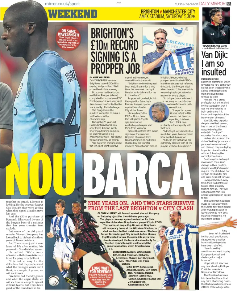  ??  ?? ON SAME WAVELENGTH Yaya Toure knows exactly what boss Guardiola expects at Manchester City this season LONG WAIT FOR REVENGE Vincent Kompany was a loser the last time he played for City against the Seagulls TOUGH STANCE Saints coach Mauricio Pellegrino