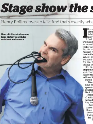  ??  ?? Henry Rollins stories come from his travels with his notebook and camera.