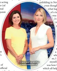  ??  ?? Claire and co-anchor Colette Fitzpatric­k