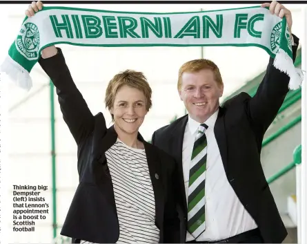  ??  ?? Thinking big: Dempster (left) insists that Lennon’s appointmen­t is a boost to Scottish football