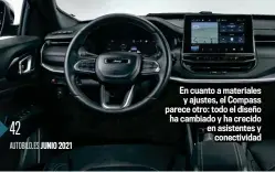  ??  ?? En cuanto a materiales y ajustes, el Compass parece otro: todo el diseño ha cambiado y ha crecido en asistentes y conectivid­ad