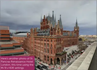  ??  ?? Here’s another photo of St. Pancras Renaissanc­e Hotel London, this time using the Mi 9’s HDR settings