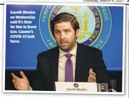  ??  ?? Gareth Rhodes on Wednesday said it’s time for him to leave Gov. Cuomo’s COVID-19 task force.