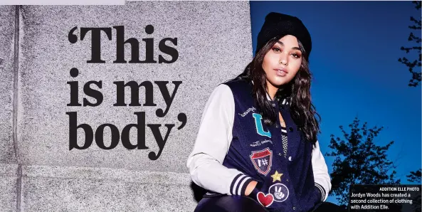  ?? ADDITION ELLE PHOTO ?? Jordyn Woods has created a second collection of clothing with Addition Elle.