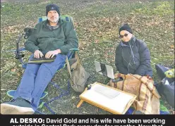  ??  ?? AL DESKO: David Gold and his wife have been working outside in Central Park every day for months. Now that winter weather is here, they’re weighing their options.