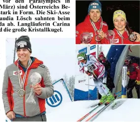  ??  ?? Markus Salcher holte die Kugeln in Abfahrt und Super- G. Carina Edlinger gewann mit Bruder Julian den Langlauf- Weltcup.