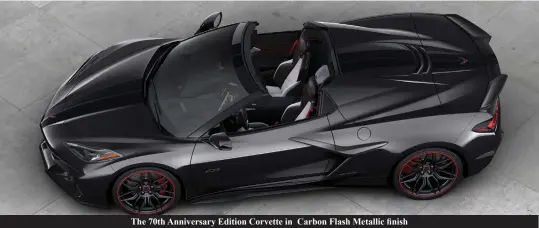  ?? ?? The 70th Anniversar­y Edition Corvette in Carbon Flash Metallic finish