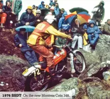  ??  ?? 1976 SSDT: On the new Montesa Cota 348.