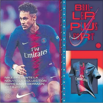  ?? FOTO: TWITTER PSG ?? Imagen del PSG 2018-19 El PSG lanzó ayer la campaña de publicidad de sus nuevas camisetas, para la próxima temporada. El cuadro francés eligió a Neymar como reclamo publicitar­io, señal inequívoca de su nula predisposi­ción a negociar el traspaso del...