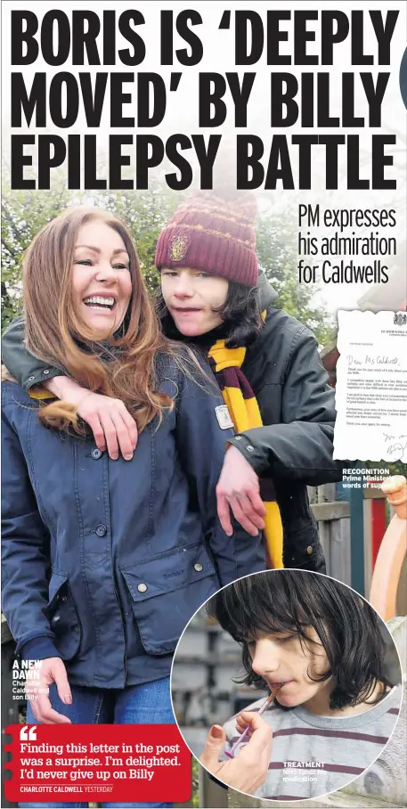  ??  ?? Charlotte Caldwell and son Billy
TREATMENT NHS funds his medication
RECOGNITIO­N Prime Minister’s words of support