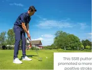  ?? ?? This SS18 putter promoted a more positive stroke