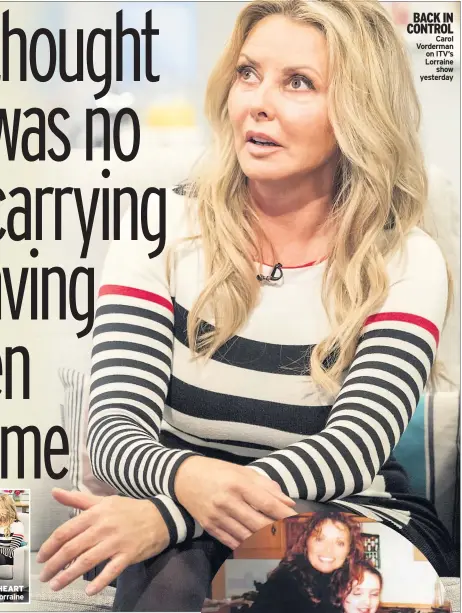  ??  ?? BACK IN CONTROL Carol Vorderman on ITV’s Lorraine show yesterday