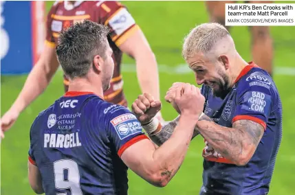  ?? MARK COSGROVE/NEWS IMAGES ?? Hull KR’S Ben Crooks with team-mate Matt Parcell