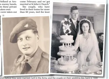  ??  ?? Family snaps of Cyril and Wyn Bowron before they were married; Cyril in the Army; and the couple on their wedding day, back in