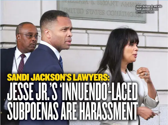  ?? GETTY IMAGES FILE PHOTO ?? Jesse Jackson Jr. and wife Sandi Jackson in 2013.
