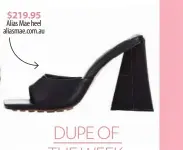  ??  ?? $219.95
Alias Mae heel aliasmae.com.au
