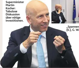  ?? ?? Superminis­ter Martin Kocher: Tabulose Diskussion über nötige Investitio­nen.