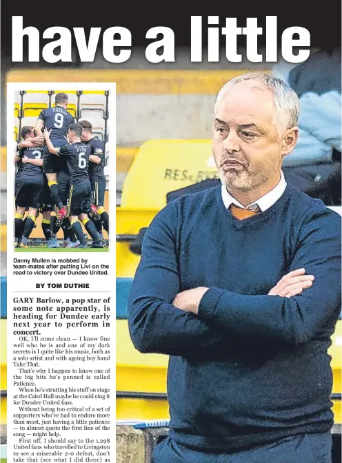  ??  ?? Danny Mullen is mobbed by team-mates after putting Livi on the road to victory over Dundee United. Dundee United boss Ray McKinnon and his assistant Laurie Eliis watch on