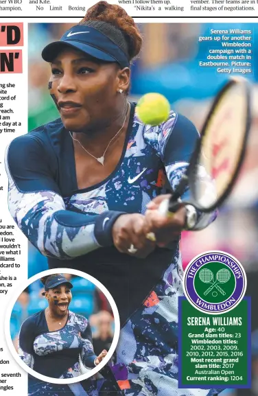  ?? Picture: Getty Images ?? Serena Williams gears up for another Wimbledon campaign with a doubles match in Eastbourne.