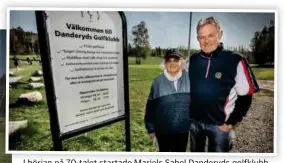  ?? FOTO: STEFAN KÄLLSTIGEN ?? I början på 70-talet startade Mariels Sabel Danderyds golfklubb. I år firar klubben 50-årsjubileu­m.