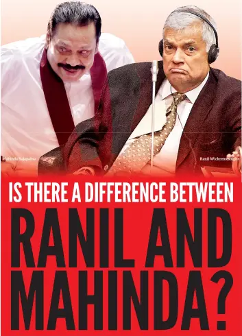  ??  ?? Mahinda Rajapaksa Ranil Wickremesi­nghe