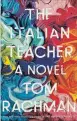  ??  ?? “The Italian Teacher,” by Tom Rachman, Doubleday Canada, 352 pages, $32