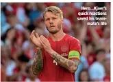  ??  ?? Hero…Kjaer’s quick reactions saved his teammate’s life