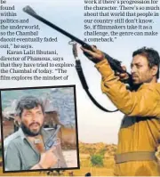  ??  ?? Amjad Khan as Gabbar Singh; and Irrfan as Paan Singh Tomar