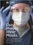  ?? BY GHR HEALTHCARE ?? General Healthcare Resources kicks off “Our Heroes Wear Masks” program to raise funds for Direct Relief