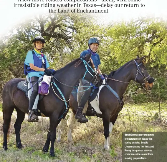  ??  ?? BONUS: Unusually moderate temperatur­es in Texas this spring enabled Bobbie Lieberman and her husband Kenny to squeeze in some endurance rides amid their moving preparatio­ns.