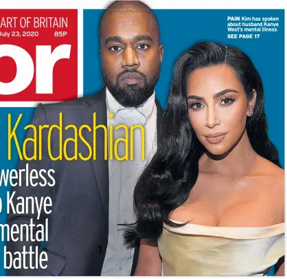  ??  ?? PAIN Kim has spoken about husband Kanye West’s mental illness