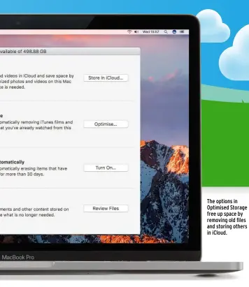  ??  ?? The options in Optimised Storage free up space by removing old files and storing others in iCloud.