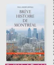  ??  ?? Une histoire de Montréal Paul-André Linteau Éditions du Boréal