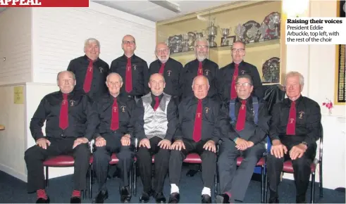  ??  ?? Raising their voices President Eddie Arbuckle, top left, with the rest of the choir