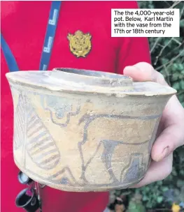  ??  ?? The the 4,000-year-old pot. Below, Karl Martin with the vase from the 17th or 18th century