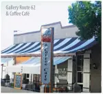  ??  ?? Gallery Route 62 & Coffee Café