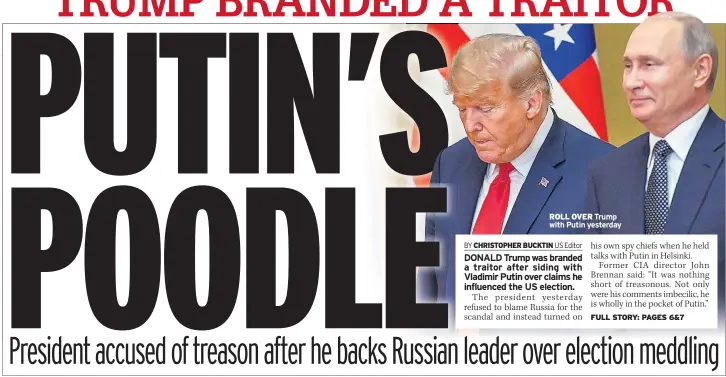  ??  ?? ROLL OVER Trump with Putin yesterday