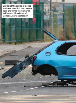  ??  ?? Gardaí at the scene of a road accident in which two people died and three were injured in Eastend, Bundoran, Co Donegal, early yesterday