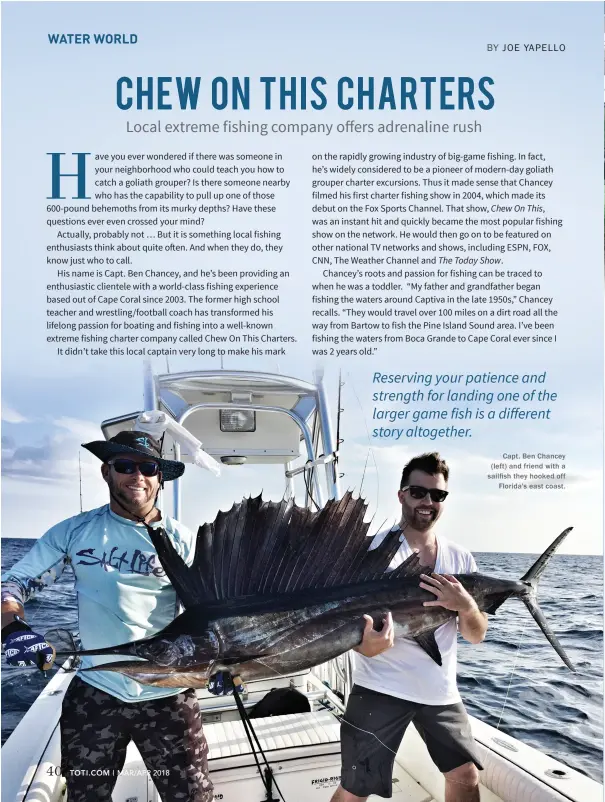  ??  ?? Capt. Ben Chancey (left) and friend with a sailfish they hooked off Florida's east coast.